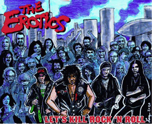 The Erotics : Let's Kill Rock 'n Roll